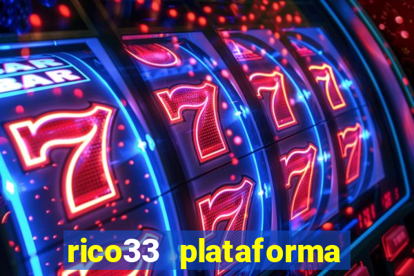 rico33 plataforma de jogos